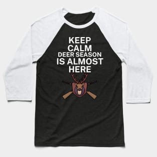 Keep calm deer season is here Baseball T-Shirt